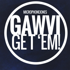 Gawvi Get Em!