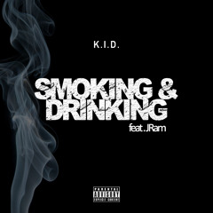 Smoking & Drinking feat. Jram