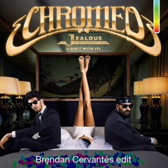 Chromeo - Jealous (Cervantes Edit)
