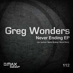 Greg Wonders - Never Ending (Mizuh Remix) [D.MAX Deep]