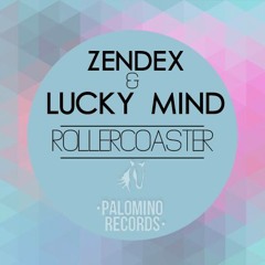 Zendex & Lucky Mind - Rollercoaster (Original Mix)