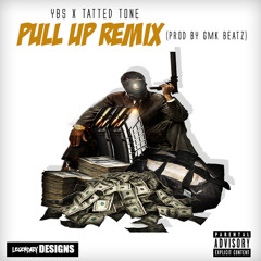 YBS FEAT TATTED TONE-PULL UP REMIX