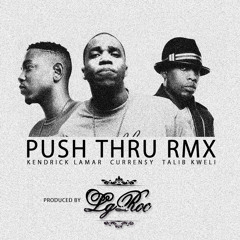 Talib Kweli - Push Thru ft. Currensy and Kendrick Lamar