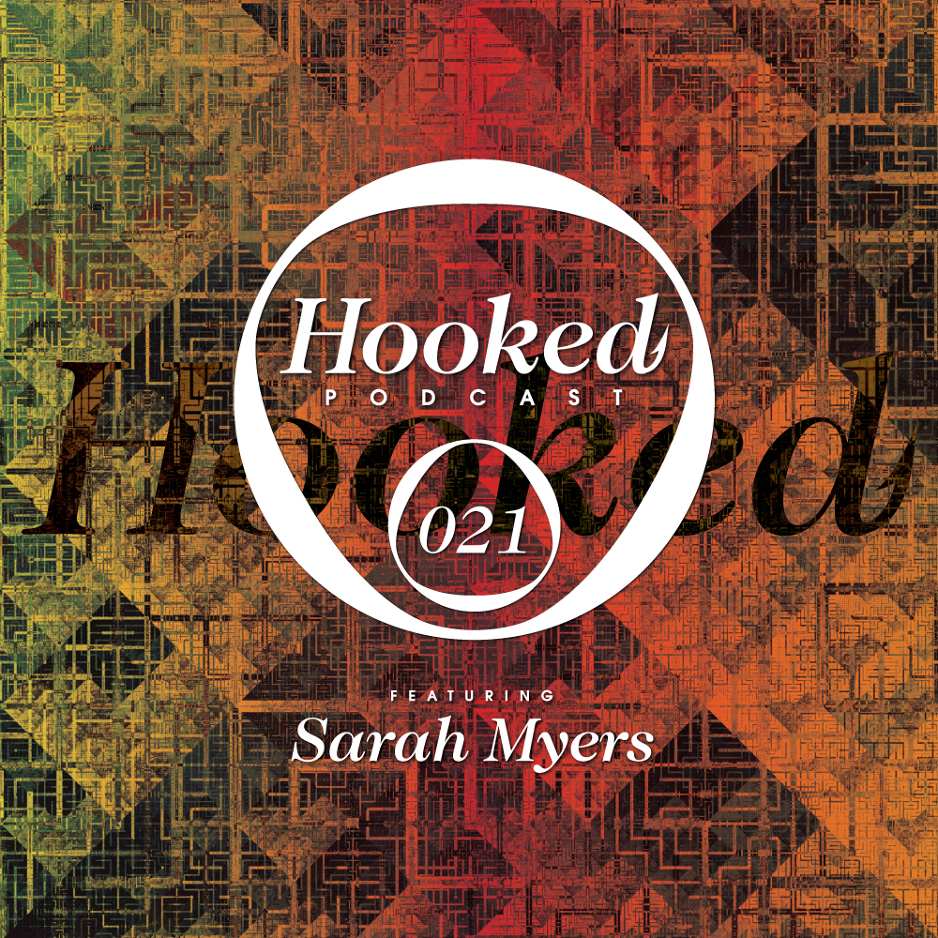 Hooked Podcast with Sarah Myers & friends