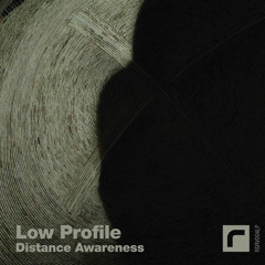 1. Low Profile - Intro (The End)(Distance Awareness LP) [RSRV004LP][CLIP]