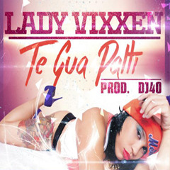 LADY VIXXEN - Te Gua' Palti TIRADERA PA JOSELINE HERNANDEZ