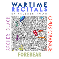 Wartime Recitals EP Release Show @ the Echo with Forebear, Opus Orange and Archer Black