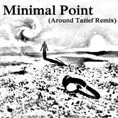 Minimal Point (Around Tazief Remix)