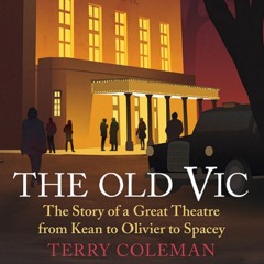 Terry Coleman: The Old Vic