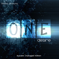 ONE Desire - An Unplugged Gospel Album By Stephen Jebakumar (Promo)