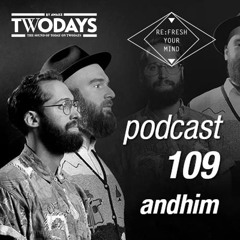 Re:Fresh 109: andhim