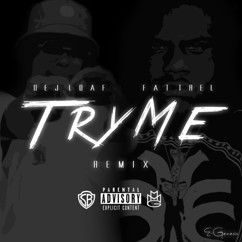 Try Me Ft Fat Trel (Prod. DDS)