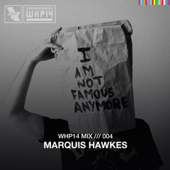 WHP14 Mix 004 /// Marquis Hawkes