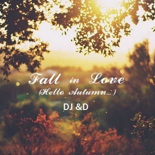 Fall in Love (Hello Autumn...)