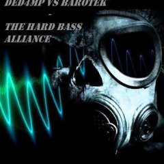 Ded4mp vs Barotek - The Hard Bass Alliance