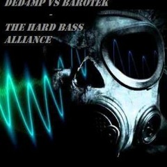 Ded4mp Vs Barotek - The Hard Bass Alliance