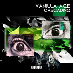 Vanilla Ace - Cascading (Original Mix)