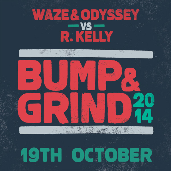 Waze & Odyssey vs R Kelly – Bump & Grind 2014