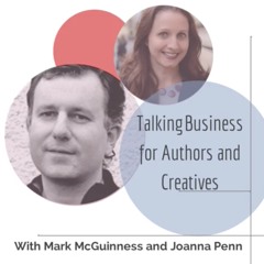 Business for Authors and Creatives. Mark McGuinness and Joanna Penn