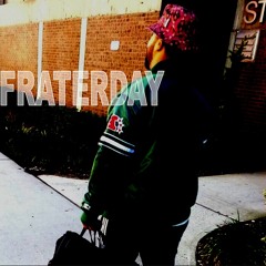 Fraterday ft. God's Gift (prod. coopatroop & blacktophero)