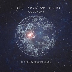 Coldplay - A sky full of stars (Alceen & Sergio remix)