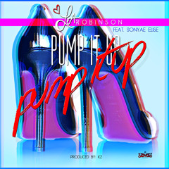LEA ROBINSON - PUMP IT UP FT.SONYAE ELISE (Explicit) Produced By K2