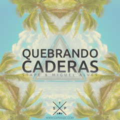 Quebrando Caderas - Stape & Miguel Alves