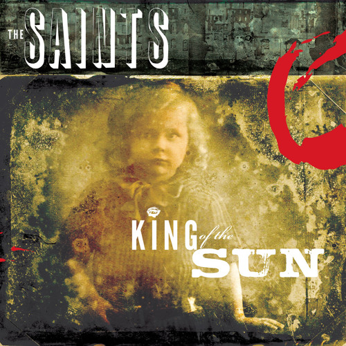The Saints - All That's On My Mind (King of the Sun)