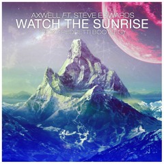 Axwell Ft. Steve Edwards - Watch The Sunrise (Ricky Pedretti Bootleg)