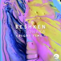 Beshken - Right Time (Ft. Soraya)