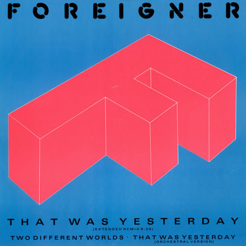 Foreigner - That Was Yesterday (Matzes 2014 Edit).MP3
