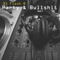 Party & Bullshit vol.1