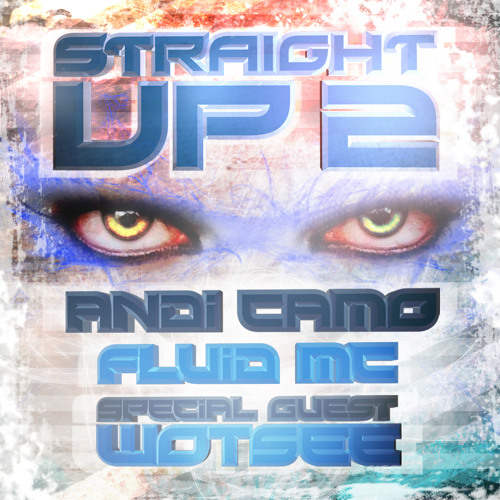 STRAIGHT UP 2 - ANDI CAMO & FLUID MC & MC WOTSEE