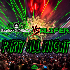 Subversion Vs Alifer - Party All Night [clip]