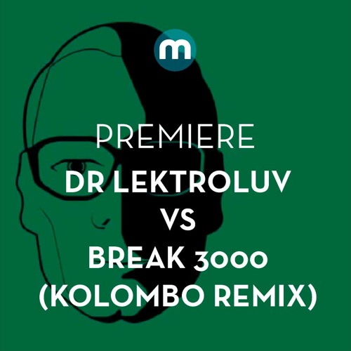 Premiere: Dr Lektroluv vs Break 3000 'Discothéque' (Kolombo Remix)