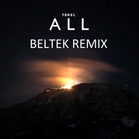 Torul - All (Beltek Remix)