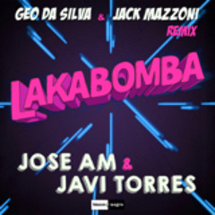 Jose AM &amp; Javi Torres - Lakabomba (Geo Da Silva & Jack Mazzoni Remix)