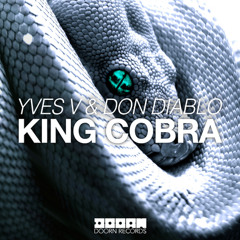 Yves V & Don Diablo - King Cobra [ Extended Mix ]