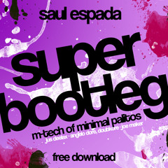 Saul Espada - M-Tech Of Minimal Palitos (Super-Bootleg)
