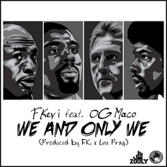 F Key I ft. OG Maco - We And Only We (Prod. Linz Prag & FKi)