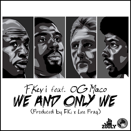 F Key I ft. OG Maco - We And Only We (Prod. Linz Prag & FKi)