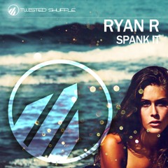 Ryan R - Spank It (Original Mix) Short Preview
