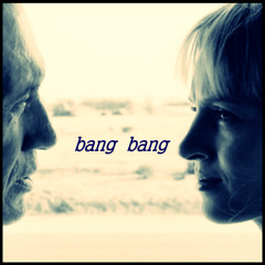 Bang Bang (My Baby Shot Me Down) {Cover}