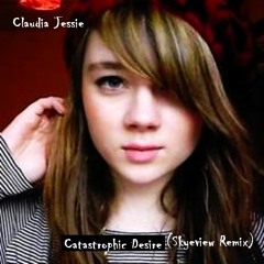 Claudia Jessie Ft. Jared Skye - Catastrophic Desire (Skyeview Remix)
