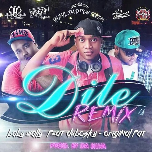 Baby Wally ft. Dubosky & Original Fat - Dile - Explicit