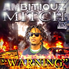 The Warning - Ambitiouz Mitch