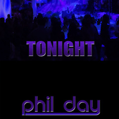 Phil Day - Tonight