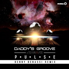 Daddy's Groove Feat. Teammate - Pulse (Benny Benassi Remix) (Teaser)