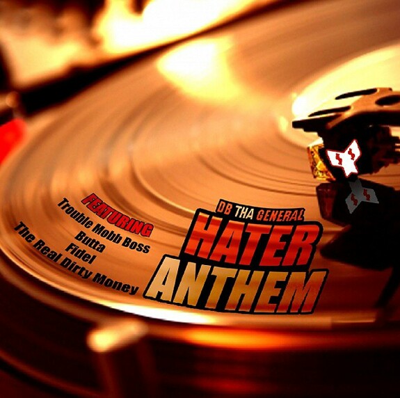 DB Tha General ft. MobBossTrouble, Fidel Cash, and Tha RealDirtyMoney - Hater Anthem [Thizzler.com E