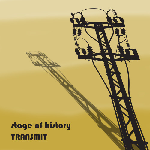 Stream Transmit by Stage of History Listen online for free on SoundCloud